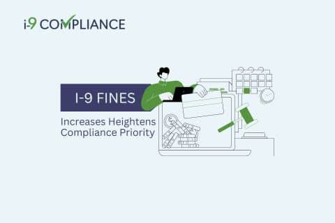 I-9 Fine Increases Heightens Compliance Priority