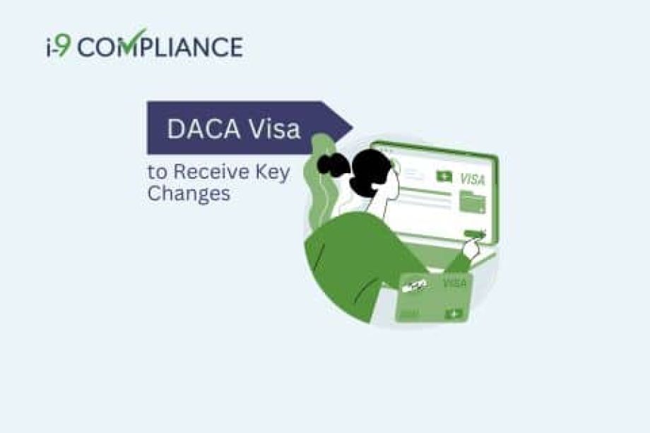 DACA Visa to Receive Key Changes