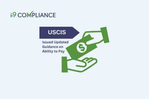 USCIS Issued Updated Guidance On Ability To Pay Visa Workers - I-9 ...